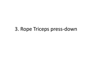 3. Rope Triceps press-down