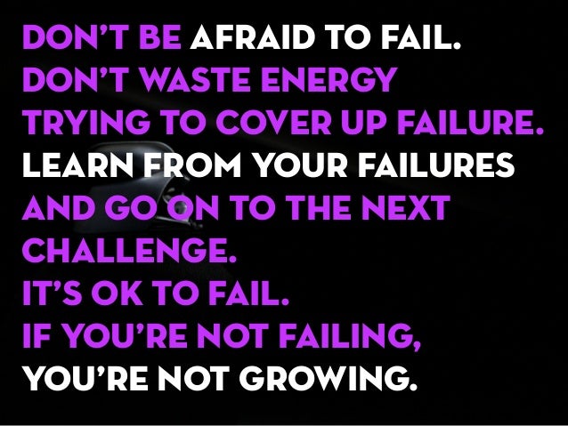 Don T Be Afraid To Fail