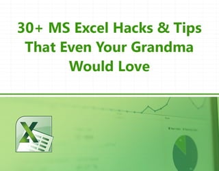 30+ MS Excel Hacks & Tips That Even Your Grandma Would Love