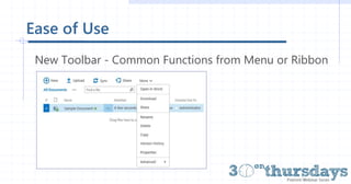 Ease of Use
New Toolbar - Common Functions from Menu or Ribbon
 