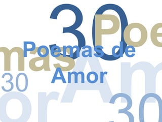 30 Poe mas Poemas de Amor Am 30 30 or 