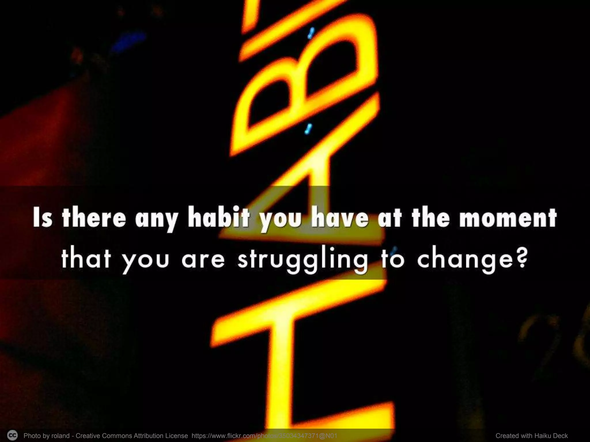 Photo by roland - Creative Commons Attribution License https://www.flickr.com/photos/35034347371@N01 Created with Haiku Deck
 