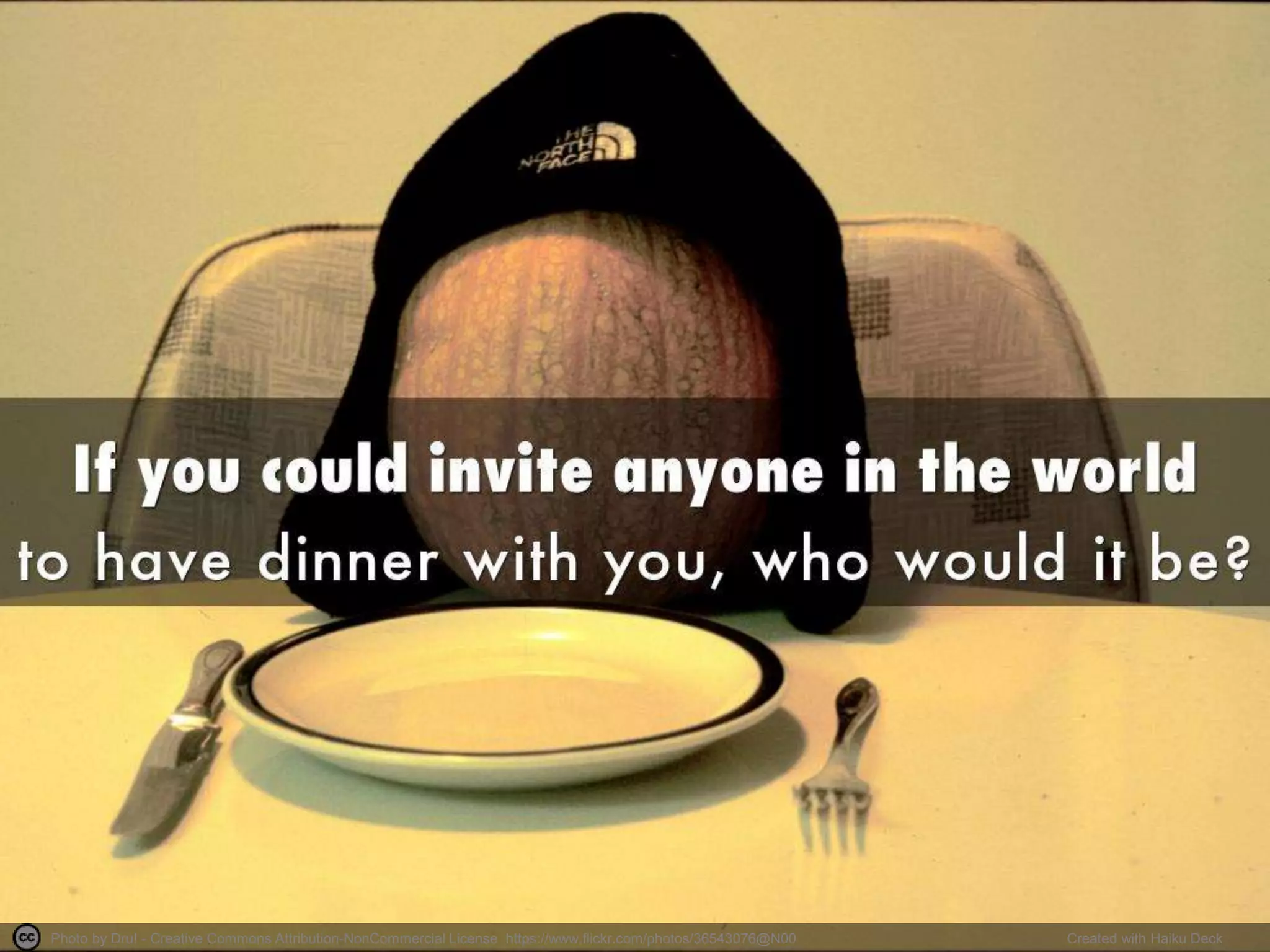 Photo by Dru! - Creative Commons Attribution-NonCommercial License https://www.flickr.com/photos/36543076@N00 Created with Haiku Deck
 