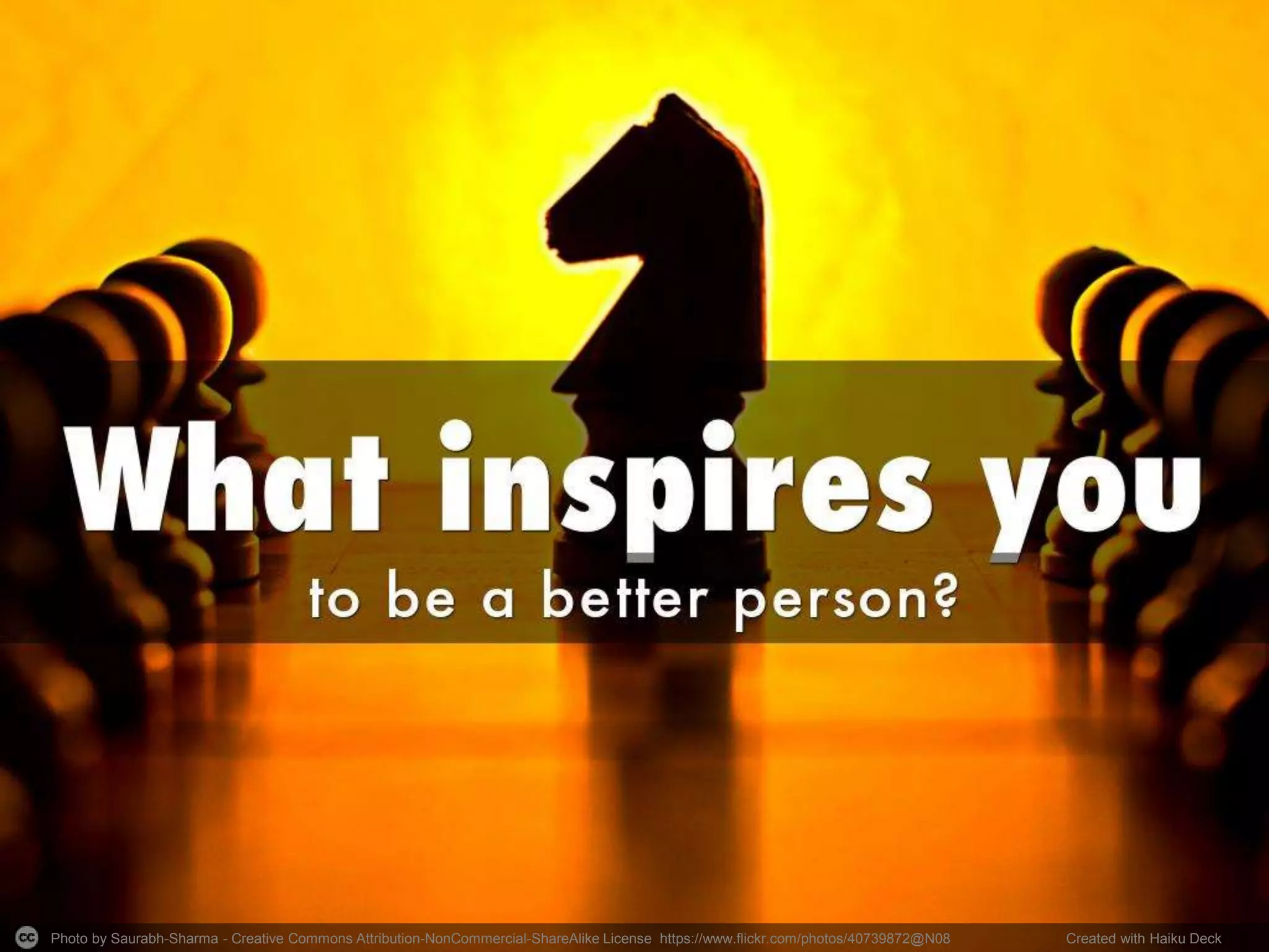 Photo by Saurabh-Sharma - Creative Commons Attribution-NonCommercial-ShareAlike License https://www.flickr.com/photos/40739872@N08 Created with Haiku Deck
 