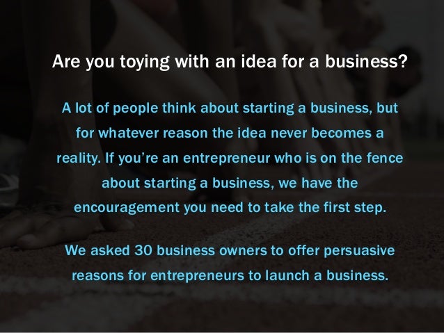 Are you toying with an idea for a business?
A lot of people think about starting a business, but
for whatever reason the i...