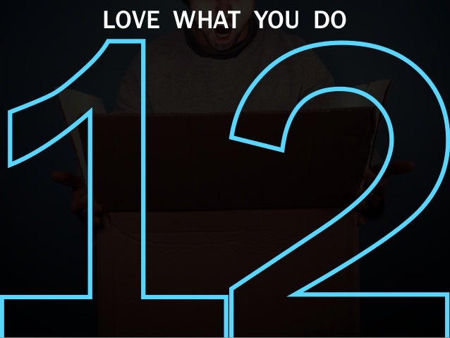 LOVE WHAT YOU DO
 