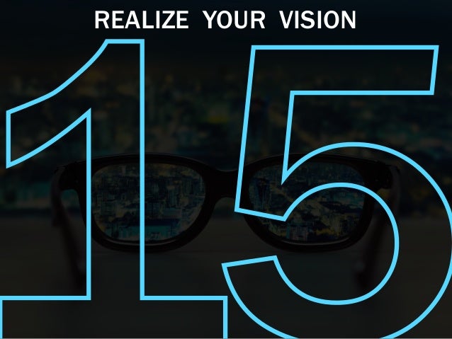 REALIZE YOUR VISION
 