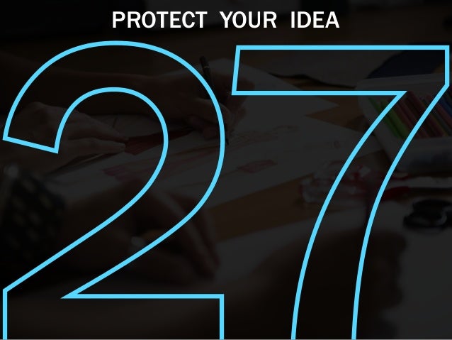 PROTECT YOUR IDEA
 