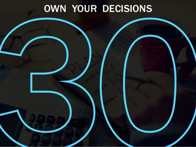 OWN YOUR DECISIONS
 