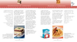 36
F A Z E N D O A R T E N A C O Z I N H A
37
F A Z E N D O A R T E N A C O Z I N H A
1 caixinha de creme de leite em
embalagem da Tetra Pak . 200 g
½ kg de carne-seca limpa sem sal
e picada
3 colheres (sopa)
de azeite de oliva . 30 g
1 cebola média picada . 115 g
Folhas de 1 maço médio
de coentro picadas . 15 g
2 tomates médios sem pele
e sem sementes picados
800 g de mandioca
sem casca e picada
½ xícara (chá) de leite longa vida
integral em embalagem
da Tetra Pak . 120 ml
1 pitada de colorau
Sal a gosto
Escondidinho de carne-seca
1. Coloque a carne-seca em uma
panela de pressão com 1 litro de
água. Leve ao fogo e cozinhe por 45
minutos ou até a carne ficar bem
macia. Retire do fogo.
2. Tire a pressão da panela, abra-a
e escorra a água. Desfie a carne
grosseiramente e coloque em uma
panela. Acrescente 2 colheres
(sopa) de azeite de oliva e a cebola.
Leve ao fogo e refogue, mexendo de
vez em quando, por 3 minutos.
Junte o coentro e os tomates.
Cozinhe por 5 minutos, retire do
fogo e reserve.
3. Cozinhe a mandioca em uma
panela com 1½ litro de água até
ficar bem macia. Retire do fogo,
escorra a água e passe a mandioca
(ainda quente) por um espremedor
de batata, aparando em uma
tigela. Misture o creme de leite, o
leite e o sal. Leve ao fogo e cozinhe,
sem parar de mexer, até encorpar.
Retire do fogo e reserve.
4. Arrume em uma assadeira 8
moldes vazados (8 cm) e distribua
um pouco do purê de mandioca, o
refogado de carne e cubra com o
restante do purê de mandioca. Leve
ao forno preaquecido em
temperatura média (180ºC) por
20 minutos ou até a superfície
dourar. Retire do forno.
5. Montagem: desenforme o
escondidinho nos pratos, regue com
o colorau misturado com o azeite
de oliva restante. Decore com
coentro.Rendimento: 8 porções de 190 g
Tempo de preparo: 45 minutos (mais 1 hora e 35
minutos de cozimento mais 20 minutos de forno)
Valor nutricional por porção
280 Cal; 33 g de carboidratos; 11 g de proteínas;
12 g de gorduras totais; 35 mg de colesterol;
5 g de fibras; 2,5 mg de ferro; e 90 mg de cálcio
Rigatoni à carbonara
1 caixinha de creme de leite em
embalagem da Tetra Pak . 200 g
2 colheres (sopa) de óleo . 20 g
50 g de bacon picado em pedaços
bem pequenos
4 gemas . 60 g
½ xícara (chá) de queijo romano ou
parmesão ralado na hora . 55 g
1 colher (sopa) de azeite
de oliva . 10 g
3 colheres (sopa) de salsinha
picada . 12 g
400 g de rigatoni
Sal a gosto
1. Aqueça o óleo em uma
frigideira, junte o bacon e frite,
mexendo de vez em quando, até
dourar. Retire do fogo e espalhe
sobre toalha de papel. Reserve.
2. Em uma tigela refratária,
disponha as gemas, o queijo, o
creme de leite e o sal. Bata com
um batedor manual até a mistura
ficar esbranquiçada. Leve ao fogo
em banho-maria e cozinhe, sem
parar de bater, por 4 minutos, mas
não deixe ferver. Retire do fogo e
adicione, aos poucos, o azeite de
oliva. Bata até amornar e misture
o bacon, a salsinha e acerte o sal.
3. Coloque o macarrão em uma
panela com 4 litros de água
fervente e o sal. Cozinhe, mexendo
de vez em quando com cuidado,
por 10 minutos ou até a massa
ficar al dente. Retire do fogo e
escorra a água.
4. Montagem: distribua a massa
nos pratos, cubra com o molho e
decore com salsinha e crisp de
bacon.
Rendimento: 6 porções de 180 g
Tempo de preparo: 20 minutos (mais o tempo de
cozimento da massa)
Valor nutricional por porção
475 Cal; 52,5 g de carboidratos; 18 g de
proteínas; 21 g de gorduras totais; 170 mg de
colesterol; 2 g de fibras; 5 mg de ferro;
e 210 mg de cálcio
 