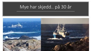 Mye har skjedd.. på 30 år
 