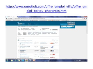http://www.ouestjob.com/offre_emploi_ville/offre_em
ploi_poitou_charentes.htm

 