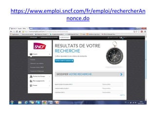 https://www.emploi.sncf.com/fr/emploi/rechercherAn
nonce.do

 