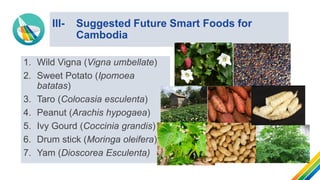 Future Smart Foods for Cambodia: Harnessing the Potentials of Future Smart Foods for Zero Hunger in Cambodia