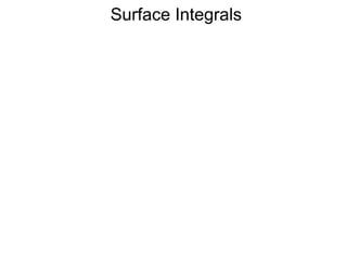 Surface Integrals
 