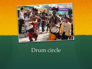 Drum circle
 