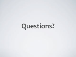 Questions?
 