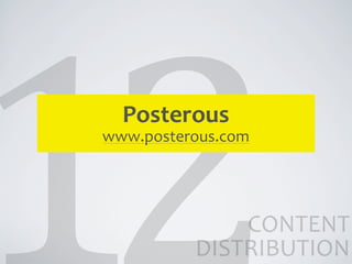 Posterous
www.posterous.com




              CONTENT	
  
          DISTRIBUTION
 