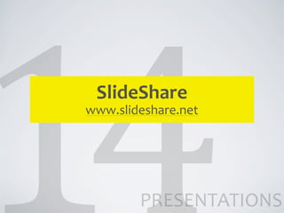 SlideShare
www.slideshare.net




        PRESENTATIONS
 