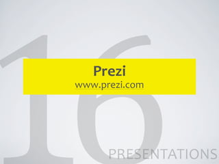 Prezi
www.prezi.com




      PRESENTATIONS
 