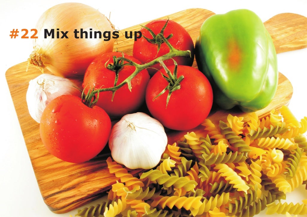 22 Mix things up