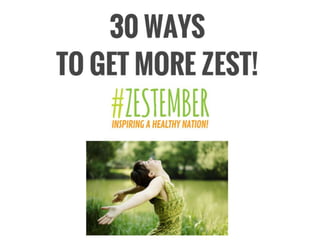 30 Ways to Get More Zest