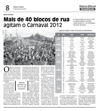 guarubanda
Mais de 40 blocos de rua
agitam o Carnaval 2012
A organização se reúne com
as agremiações inscritas,
nesta terç...