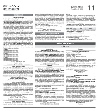 educação
COMUNICADO SEDUC
O Centro de Capacitação de Professores do Guarujá da Secretaria
de Educação, com o objetivo de proporcionar formação continu-
ada aos educadores da rede municipal de ensino, oferece o curso:
“Musicalização na Educação Infantil” destinado aos Educadores
de Educação Infantil (PI, Pajens e ADIs) e Professores de Ed. Física.
Estão convidados, prioritariamente, os profissionais de educa-
ção da rede municipal de Guarujá que terão 70% das vagas, e
demais profissionais de educação das redes estaduais e parti-
culares do município, além de estudantes de Pedagogia para os
quais serão disponibilizadas 30% das vagas.
O objetivo do curso é demonstrar a importância da música na Edu-
cação Infantil e apresentar sugestões de atividades com músicas
que possam colaborar no processo de desenvolvimento infantil.
As inscrições já estão abertas e podem ser feitas pessoalmente
no CECAP ou ainda pelo telefone: 33427734,com Eunice, Páscoa ou
Marize, das 8h às 17h. O curso terá a duração de 16 horas (sendo 12
horas presenciais divididas em três módulos de 4 horas e mais 04
horas de atividades práticas a serem desenvolvidas e apresentadas
no decorrer do curso). Serão oferecidas vagas nos períodos da ma-
nhã (das 8h às 12h), tarde (das 13h às 17h) e noite (das 18h às 22h).
Número de vagas: 30 para cada período, totalizando 90 va-
gas. Haverá certificação para todos os cursistas que tiverem
75% de frequência nos encontros. A formadora responsável
pelo curso será a Professora Juliana Fátima Fonseca Dias Bello.
Seguem as datas dos encontros:
1º Módulo:
Dia 06/08 no período da tarde (3ª feira);
Dia 06/08 no período da noite (3ª feira);
Dia 07/08 no período da manhã (4ª feira).
2º Módulo:
Dia 13/08 no período da tarde (3ª feira);
Dia 13/08 no período da noite (3ª feira);
Dia 14/08 no período da manhã (4ª feira).
3º Módulo:
Dia 20/08 no período da tarde (3ª feira);
Dia 20/08 no período da noite (3ª feira);
Dia 21/08 no período da manhã (4ª feira).
Guarujá, 29 de julho de 2013.
Luciana Salituri
Diretora de Programas Estratégicos Educacionais
EDITAL DE CONVOCAÇÃO
OConselhodeEscoladaEM“DrGladstonJafet”,serve-sedopresen-
te edital para convocar pais, professores, alunos maiores de idade,
funcionários e demais pessoas da comunidade para a Assembleia
Geral a ser realizada aos dois dias do mês de agosto de dois mil e
treze,àsdezessetehoras,emumadasdependênciasdestaUnidade
Escolar, situada à Rua João Luiz da Silva nº 03,Vila Lígia, Guarujá, SP,
para tratar da seguinte ordem do dia: Deliberação das verbas rece-
bidas da Unidade Escolar; Assuntos pertinentes a área Pedagógica.
Guarujá, 24 de agosto de 2013.
Daniela Laurindo de Souza Afonso
Diretora de Unidade Escolar - Pront.: 13.040
EDITAL DE CONVOCAÇÃO
A Associação de Pais e Mestres da EM“Dr Gladston Jafet”, serve-se
do presente edital para convocar pais, professores, alunos maiores
de idade, funcionários e demais pessoas da comunidade para a
Assembleia Geral a ser realizada aos dois dias do mês de agosto
de dois mil e treze, às dezesseis horas em primeira chamada e às
dezesseis horas e trinta minutos em segunda chamada, em uma
das dependências desta Unidade Escolar, situada à Rua João Luiz
da Silva nº 03, Vila Lígia, Guarujá, SP, para tratar da seguinte ordem
do dia: Deliberação das verbas para o 2º semestre: PDDE, recursos
próprios, convênio Prefeitura, verba do Programa Mais Educação,
Programa Atleta na Escola, acessibilidade.
Guarujá, 24 de agosto de 2013.
Daniela Laurindo de Souza Afonso
Diretora de Unidade Escolar - Pront.: 13.040
EDITAL DE CONVOCAÇÃO
A Presidente do Conselho Municipal de Acompanhamento e
Controle Social do Fundo de Manutenção e de Desenvolvimento
guarujá previdência
A Diretora Presidente do Fundo Especial de Previdência Social
dos servidores públicos efetivos do Município de Guarujá, usan-
do das atribuições que lhe são conferidas por lei, e
Considerando o disposto no Decreto N° 10.173, de 18 de Janeiro
câmara
Atos oficiais
CONVOCAÇÃO
PREGÃO PRESENCIAL Nº 016/2013
Em continuidade à Sessão de Pregão Presencial 016/2013 ficam as
empresas credenciadas no presente certame convocadas à com-
parecerem no próximo dia 02 de Agosto de 2013 no Plenário da
Câmara Municipal de Guarujá à partir das 09:30Hrs, ocasião em
que serão analisados os envelopes contendo as propostas comer-
ciase documentosdehabilitação.Osdemaisatosquenecessitarem
de publicidade serão publicados no Diário Oficial do Município de
Guarujá e no endereço eletrônico acima.Outras informações pode-
rão ser obtidas pelo telefone (13) 4009-2184, no horário comercial.
Guarujá, 30 de julho de 2013.
CLAYTON PESSOA DE MELO LOURENÇO
Pregoeiro
CORREÇÕES
EDITAL DE PREGÃO PRESENCIAL Nº 013/2013
Onde se Lê:“3. DOS SERVIÇOS COBERTOS EM REDE CREDEN-
CIADA/ REFERENCIADA NO ESTADO DE SÃO PAULO:
3.1.Todos os beneficiários inscritos terão direito à prestação dos
serviços descritos nos itens 3.1.1 a 3.1.10, selecionados livre-
mente na rede credenciada/referenciada contratada pela ope-
radora, mediante a apresentação do cartão credencial do plano
de saúde e um documento pessoal.
Leia-se: “3. DOS SERVIÇOS COBERTOS EM REDE CREDENCIA-
DA/ REFERENCIADA NO ESTADO DE SÃO PAULO:
3.1.Todos os beneficiários inscritos terão direito à prestação dos
serviços descritos nos itens 3.1.1 a 3.1.11, selecionados livre-
mente na rede credenciada/referenciada contratada pela ope-
radora, mediante a apresentação do cartão credencial do plano
de saúde e um documento pessoal.”
e, ainda:
Onde se Lê:“CLÁUSULA SEGUNDA - DO VALOR
Os valores a serem cobrados pela prestação do serviço de aces-
so à Internet, são os seguintes:”
Leia-se:“CLÁUSULA SEGUNDA - DO VALOR
“Os valores a serem cobrados pela prestação dos serviços são
os seguintes:”
Ficam mantidos os demais termos do Edital. Os demais atos que
necessitarem de publicidade serão publicados no Diário Oficial
do Município de Guarujá e no endereço eletrônico acima. Ou-
tras informações poderão ser obtidas pelo telefone (13) 4009-
2184, no horário comercial.
Guarujá, 30 de julho de 2013.
CLAYTON PESSOA DE MELO LOURENÇO
Pregoeiro
EXTRATO DE TERMO DE CONTRATO
Pregão Presencial n.º 015/2013.
Termo de Contrato n.º 019/2013.
Processo n.º 149/2013.
Contratante: Câmara Municipal de Guarujá.
Contratada: Claro S.A.
Objetivo: Referente contratação de empresa especializada na
prestação de serviço de telefonia móvel pessoal, com forneci-
mento de equipamentos, em regime de comodato.
Prazo de Prestação de Serviços: 12 (doze) meses, a partir de 23
de julho de 2013.
Valor do Contrato: R$ 168.262,68 (cento e sessenta e oito mil,
duzentos e sessenta e dois reais e sessenta e oito centavos).
Dotação Orçamentária: n.º 01.031.4005.2.001-3.3.90.39.00 - Ou-
tros Serviços de Terceiros - Pessoa Jurídica.
Guarujá, 24 de julho de 2013.
Marcelo Squassoni
Presidente
JULGAMENTO DE RECURSO
Processo nº 083/2013
Pregão Presencial nº 005/2013
Objeto: Contratação de empresa para terceirização de mão
de obra para o Legislativo.
Recorrente: R&V SERVIÇOSTÉCNICOS E CONSERVAÇÃO LTDA.
Recorrida: J.E. DOS SANTOS SERVIÇOS.
DECISÃO
Após a manifestação do pregoeiro mantendo a sua decisão e,
especialmente, do parecer exarado pela Diretoria Jurídica desta
Casa acerca do recurso interposto pelas empresa R&V SERVI-
ÇOSTÉCNICOSECONSERVAÇÃOLTDA.emfacedadecisãoque
declarou vencedora a empresa J.E. DOS SANTOS SERVIÇOS jul-
go improcedente o recurso interposto pela licitante recorrente,
ressaltando a plena regularidade e exequibilidade da proposta
comercial da empresa J.E. DOS SANTOS SERVIÇOS, em cum-
primento as exigências editalícias e a Lei Federal nº 8.666/1993.
Diante do exposto, determino a publicação da presente decisão
para ciência de todos os licitantes, autorizo a extração de cópias
aos interessados mediante requerimento escrito e encaminho
os autos ao pregoeiro para as demais providências cabíveis.
Gabinete da Presidência, em 22 de julho de 2013.
Marcelo Squassoni
Presidente
da Educação Básica e de Valorização dos Profissionais da Educa-
ção – FUNDEB/GUARUJÁ no uso de suas atribuições regimentais
conferidas pela Lei Municipal no 3.458 de 28 de maio de 2007 e
Decreto Municipal no 8.136, pelo presente Edital convoca os
Membros do referido Conselho para a Reunião Ordinária a ser
realizada dia 02 de agosto de 2013, na sala dos Conselhos na
U.E. 1º de Maio, com 1ª. Chamada às 10h00 e em 2ª. Chamada às
10h30min., com qualquer número de Conselheiros, para delibe-
rarem sobre a seguinte Pauta:
• Leitura e Aprovação da Ata da Reunião Anterior;
• Apresentação da Prestação de Contas do 2º trimestre/13;
• Assuntos gerais.
Guarujá, 26 de julho de 2013.
Regina Lúcia Rodrigues - Conselheira Presidente
de 2013;
Considerando as normas contidas na Lei Complementar n° 135,
de 04 de abril de 2012, e alterações, que dispõem sobre o Regime
Próprio de Previdência Social (RPPS) do Município de Guarujá;
Considerando à Decisão Judicial do MM. Juiz da 2ª Vara Cível do
Foro da Comarca do Guarujá, conforme processo n° 4000770-
81.2013.8.26.0223;
RESOLVE:
I – DEFERIR os benefícios de que trata o artigo 860 da Lei Com-
plementar n° 135 de 04 de abril de 2012, aos servidores abaixo
relacionados, nos períodos descritos:
PORTARIA PRONT.
PROCESSO
INTERNO
NOME BENEFÍCIO
407/2013 12.645 0096/2013 REGINA DA COSTA RAMOS Prorrogação de Auxílio Doença
INÍCIO DO BENEFÍCIO FIM DO BENEFÍCIO
07/05/2013 07/07/2013
II – Estas Portarias entrarão em vigor na data de sua publicação,
retroativas ao início das concessões dos benefícios.
III – Publique-se e cumpra-se.
Guarujá, 30 de julho de 2013.
CELIA RODRIGUES RIBEIRO - Diretora Presidente
quarta-feira
31 de julho de 2013
11GUARUJÁ
Diário Oficial
 
