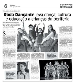 círculo de integração social
Roda Dançante leva dança, cultura
e educação a crianças da periferia
ONG oferece aulas de dan...