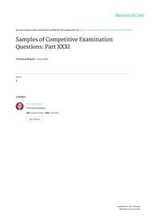 See	discussions,	stats,	and	author	profiles	for	this	publication	at:	https://www.researchgate.net/publication/303837667
Samples	of	Competitive	Examination
Questions:	Part	XXXI
Technical	Report	·	June	2016
READS
7
1	author:
Ali	I.	Al-Mosawi
Free	Consultation
342	PUBLICATIONS			658	CITATIONS			
SEE	PROFILE
Available	from:	Ali	I.	Al-Mosawi
Retrieved	on:	07	June	2016
 