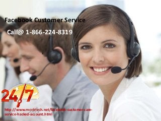 x
Facebook Customer Service
Call@ 1-866-224-8319
http://www.monktech.net/facebook-customer-care-
service-hacked-account.html
 