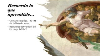 Recuerda lo
que
aprendiste…
• Consulta las págs. 142-146
de tu libro de texto.
• Realiza las actividades de
las págs. 147-149.
 