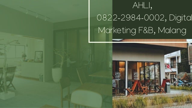 AHLI,
0822-2984-0002, Digital
Marketing F&B, Malang
 