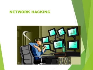 NETWORK HACKING
 