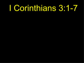 I Corinthians 3:1-7 