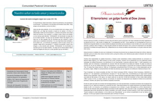 7
HaciendoUniversidad
Divulgación y Comunicación InstitucionalDivulgación y Comunicación Institucional
2
En aquel tiempo, solían acercarse a Jesús los publicanos y los pecadores
a escucharle. Y los fariseos y los escribas murmuraban entre ellos: «Ése
acoge a los pecadores y come con ellos.»
Jesús les dijo esta parábola: «Si uno de vosotros tiene cien ovejas y se le
pierde una, ¿no deja las noventa y nueve en el campo y va tras la
descarriada, hasta que la encuentra? Y, cuando la encuentra, se la carga
sobre los hombros, muy contento; y, al llegar a casa, reúne a los amigos
y a los vecinos para decirles: "¡Felicitadme!, he encontrado la oveja que
se me había perdido." Os digo que así también habrá más alegría en el
cielo por un solo pecador que se convierta que por noventa y nueve
justos que no necesitan convertirse. Y si una mujer tiene diez monedas y
se le pierde una, ¿no enciende una lámpara y barre la casa y busca con
cuidado, hasta que la encuentra? Y, cuando la encuentra, reúne a las
amigas y a las vecinas para decirles: "iFelicitadme!, he encontrado la
moneda que se me había perdido." Os digo que la misma alegría habrá
entre los ángeles de Dios por un solo pecador que se convierta.»
Lectura del santo evangelio según san Lucas (15,1-10)
Comunidad Pastoral Universitaria / Teléfono:230-8307 / Correo: pastoral@usma.ac.pa
Comunidad Pastoral Universitaria
Nuestro señor es todo amor y misericordia
27/4/16
Pluma invitada
Aunque parezca increíble, ya estamos a pocos días del décimo quinto aniversario del mayor atentado terrorista registrado en
la historia de EE.UU. y del mundo, el ataque del 11 de septiembre de 2001. Como sabemos, en la actualidad se vive en un
ambiente de angustia debido a la nueva oleada de ataques terroristas que se presenta a nivel mundial, por lo que vale la pena
recordar y analizar cómo el trágico 11-Sep sacudió la Bolsa de Valores de Nueva York y cómo se comportaron los mercados
financieros mundiales tras aquel fatídico día, reflejándose en los índices bursátiles internacionales y en la gran caída del índice
Dow Jones.
Antes de entrar en detalles de cómo se vio afectado el mercado de acciones tras los ataques terroristas de la fecha, debemos
entender qué es el índice Dow Jones, de dónde viene y porqué se utiliza como referencia para saber la situación del mercado
financiero en general.
Charles Dow (especialista en análisis financiero) y Edward Jones (estadístico) ambos estadounidenses se conocieron en
Kiernan News Agency y en 1882 fundaron la Dow Jones Company. Iniciaron con la distribución de una publicación donde
realizaban los análisis financieros y los distribuían en una hoja llamada “costumers afternoon letter” o “carta vespertina a los
clientes” para los inversores o interesados en conocer más del movimiento de la Bolsa de Valores. Al pasar los años se
convirtió en uno de los índices financieros más populares y es el más antiguo y reconocido de la bolsa de valores de Nueva
York. El índice Dow Jones inició en 1896 con 12 empresas y actualmente tiene 30 firmas y es un índice balanceado que por
sus alzas y bajas, reflejan el comportamiento de todas las acciones que se negocian en la Bolsa de Valores de Nueva York.
Tras el atentado, los índices bursátiles del New York Stock Exchange (NYSE), American Stock Exchange y NASDAQ no
abrieron el 11 de septiembre y permanecieron cerrados el 17 de ese mismo mes, convirtiéndose en el mayor parón bursátil
desde la Gran Depresión. Este mismo día, el índice Dow Jones Industrial Average llegó hasta los 8920 puntos, representando
una caída de 684 puntos (7,2% aprox.) su mayor caída en un solo día. Al final de la semana, el Dow Jones había perdido
1369,7 puntos (14,3%), su mayor caída en una semana. El volumen de negociación que doblaba la media de las anteriores
sesiones, indicativo del pánico que reinaba en aquellos momentos.
Si bien es cierto que salvo en el sector de las aseguradoras y en el de las aerolíneas, el impacto económico de los ataques fue
temporal. EE.UU. salió de la recesión en noviembre de 2001, Wall Street alcanzó los niveles anteriores a los ataques antes de
acabar el año, y el consumo y la confianza se recuperaron con el tiempo. La gran interrogante es ¿Cómo reaccionaría el
mundo de las finanzas ante posibles ataques terrorista de esta magnitud? Sea cual sea el caso, los gobiernos deben estar
preparados para tomar decisiones de manera inmediata y así poder controlar el pánico general. Como dicen popularmente
“Guerra avisada no mata soldados, y si los mata es por descuidados”; ya se conoce la posibilidad de que se repitan estos
ataques, lo único que queda es estar preparados para controlar el impacto.
Misa en el edificio F
Estudiantes de Comunicación Social
presentan videos sobre literatura infantil
Escuela de Psicología de la USMA
organiza desayuno con egresados
USMA y CAF- Banco de Desarrollo de
América Latina inician Programa de
Liderazgo
Dirección de Evaluación, Currículo y
Acreditación prepara plan de mejoras
Pág. 3
Pág. 3
Pág. 4
Pág. 4
Campus y dos sedes de la USMA se
integran en diálogo sobre evaluación y
acreditación
USMA inicia segunda versión del
Diplomado en Políticas Públicas
El antropólogo Nicolás Rey dicta
conferencia en la USMA
USMA participan en el XXVII Congreso
Latinoamericano de la papa
Pág. 5
Pág. 5
Pág. 6
Pág. 6
El terrorismo: un golpe fuerte al Dow Jones
Escrito por:
Roberto Machin
Division Manager en
Tash Panama
Mariana Pineda
Bim Manager en
Blue AEC Studio
CONTENIDO
Marianna Hurtado
Comunicadora Social
Pedro González
Abogado
 