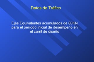 Datos de Tráfico Ejes Equivalentes acumulados de 80KN para el período inicial de desempeño en el carril de diseño 