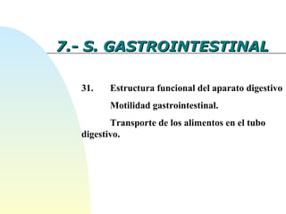 7.- S. GASTROINTESTINAL 31. Estructura funcional del aparato digestivo Motilidad gastrointestinal. Transporte de los alimentos en el tubo  digestivo. 