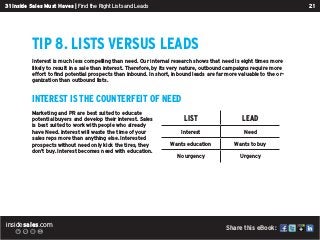 insidesales.com
21
31 Inside Sales Must Haves | Find the Right Lists and Leads
Share this eBook:
Tip 8. Lists versus leads...