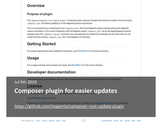 Composer plugin for easier updates
Jul 9th 2019
https://github.com/magento/composer-root-update-plugin
 