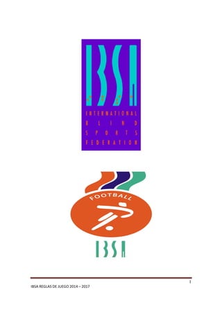 1
IBSA REGLAS DE JUEGO 2014 – 2017
 