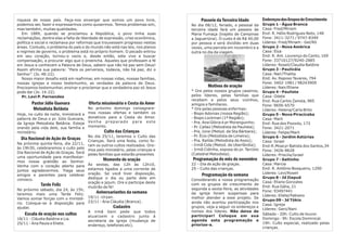riqueza de nosso país. Faça-nos enxergar que somos um povo livre,                         Passeio da Terceira Idade           Endereços dos Grupos de Crescimento
podemos ser, fazer e expressarmos como quisermos. Temos problemas sim,               No dia 08/12, feriado, o pessoal da      Grupo 1 - Água Branca
mas também, muitas qualidades.                                                       terceira idade fará um passeio de        Casa: Fred/Míriam
   Em 1889, quando se proclamou a República, o povo tinha suas                       Maria Fumaça (trajeto de Campinas        End: R. Hélio Rodrigues Neto, 148
reclamações, dentre elas a falta de liberdade de expressão, crise econômica,         a Jaguariúna). O custo é de R$ 40,00     Fone: 3411-3271 / 9747-8349
política e social e reclamava por reformas que trouxessem progresso nestas           por pessoa e será dividido em duas       Líderes: Fred/Miriam - Gel/Rô
áreas. Contudo, o problema do país e do mundo não está nas leis, nos planos          vezes, uma parcela em novembro e a       Grupo 2 - Nova América
e regimes de governo, o problema está no próprio homem. O pecado entrou              outra no dia da viagem.                  Casa: Elza
em seu coração, tornou-o vazio e, desde então, este vive a buscar                                                             End: R. Ant. Lourenço do Canto, 169
compensação, a procurar algo que o preencha. Aqueles que professam a fé                                                       Fone: 33710127/9240-2885
em Jesus e conhecem a Palavra de Deus, sabem que não há paz sem Deus!                                                         Líderes: Roseli/Claudia Baldine
Assim afirma sua palavra: “Para os perversos, todavia, não há paz, diz o                                                      Grupo 3 - Paulicéia
Senhor”. (Is. 48:22).                                                                                                         Casa: Nair/Thalita
   Nosso maior desafio está em reafirmar, em nossas vidas, nossas famílias,                                                   End: Av. Raposo Tavares, 794
nossas igrejas e nosso testemunho, as verdades da palavra de Deus.                                                            Fone: 3402-1981 / 98243909
Precisamos testemunhar, ensinar e proclamar que a verdadeira paz só Jesus                     Motivos de oração               Líderes: Nair/Eliane
pode dar (Jo. 14:22).                                                                * Ore pelos nossos grupos caseiros,      Grupo 4 - Paulista
   Pr. Levi P. Fernandes                                                             pelos líderes, pelas famílias que        Casa: Odete
                                                                                     recebem e pelos seus vizinhos,           End: Rua Carlos Zanota, 985
        Pastor Júlio Guevara            Oferta missionária e Cesta do Amor           amigos e familiares.                     Fone: 9656-6570
         Metodista Betânia              No próximo domingo consagrare-               * Ore pelas pessoas enfermas:            Líderes: Helena/Carla Brito
Hoje, no culto da noite, ministrará a   mos nossas ofertas e também os               - Bispo Adonias (nossa Região);          Grupo 5 - Nova Piracicaba
palavra de Deus o pr. Júlio Guevara,    donativos para a Cesta do Amor.              - Bispo Lockman (1ª Região);             Casa: Marli
da Igreja Metodista Betânia. Esteja     Ve n h a p r e p a r a d o p a r a e s t e   - Pra. Ana Glória e pr Moranguinho;      End: Rua dos Pixoxós, 172
orando pela vida dele, sua família e    momento.                                     - Pr. Callaú (Metodista da Paulista);    Fone: 3421-2071
ministério.                                       Culto das Crianças                 - Pra. Ione (Metod. de Sta Bárbara);     Líderes: Felipe/Marli
                                                                                     - Pr. Écio (Metodista de Limeira);
   Dia Nacional de Ação de Graças No dia 25/11, teremos o Culto das
                                     Crianças. Será uma festa, como fo-              - Pra. Railda (Metodista de Assis);
                                                                                                                              Grupo 6 - Jardim Astúrias
                                                                                                                              Casa: Israel
Na próxima quinta-feira, dia 22/11,                                                  - Irmã Cida (Metod. de Uberlândia);
                                     ram os outros cultos realizados. Ore-                                                    End:R.Moacyr Batista dos Santos,34
às 19h30, celebraremos o culto pelo                                                  - Irmã Cidinha, esposa do pr. Tarcísio
                                     mos pelo ministério, pelas crianças e                                                    Fone: 3426-8628
Dia Nacional de Ação de Graças. Será                                                 (Catedral Metodista).
                                     pelas famílias que estarão presentes                                                     Líderes: Priscila/Israel
uma oportunidade para manifestar-
mos nossa gratidão ao Senhor.                Momento de oração                       Programação do mês de novembro           Grupo 7 - Saltinho
                                     Às sextas, das 12h às 12h10,                    22 – Dia de ação de graças.              Casa: Marcia
Venha com o coração aberto para
                                                                                     25 – Culto das crianças.                 End: R. Antônio Bosqueiro, 1290
juntos agradecermos. Traga seus estamos ligados a uma corrente de
                                                                                                                              Líderes: Levi/Roseli
amigos e parentes para celebrar oração. Se você tiver disposição,                         Programação da semana
                                     dedique o dia ou parte dele em                                                           Grupo 8 - Jd Itapuã
conosco.                                                                             Considerando a nossa programação
                                     oração e jejum. Ore e participe deste                                                    Casa: Eliane Gonzales
             Tarde Feliz                                                             com os grupos de crescimento de
                                     mutirão de fé!                                                                           End: Rua Gália, 21
No próximo sábado, dia 24, às 15h,                                                   segunda a sexta-feira, as atividades
                                         Aniversariantes da semana                                                            Fone: 93497441
teremos mais uma Tarde Feliz.                                                        da igreja foram suspensas para
                                     19/11 -Uryan.                                                                            Líderes: Eliete/Fabiano
Vamos somar forças com o ministé-                                                    melhor atender a esse projeto. Se
                                                                                                                              Grupo 09 - Jd Tókio
rio. Coloque-se à disposição para 23/11 - Ana Cláudia (Branca).                      ainda não acertou participação nos
                                                                                                                              Casa: Igreja
ajudar.                                            Cadastro                          grupos, veja a seguir os endereços e
                                                                                                                              Líderes: Geni/Nani
                                     A irmã Geni pede que todos                      nomes dos líderes. Não deixe de
     Escala de oração nos cultos                                                     participar! Coloque em sua               Sábado - 20h: Culto de louvor.
                                     atualizem o cadastro junto à
18/11 - Cláudia Baldine e Lia.                                                       agenda esta programação e                Domingo - 9h: Escola Dominical.
                                     secretaria da igreja (mudança de
25/11 - Ana Paula e Eliete.                                                          priorize-a.                              19h: Culto especial, realizado pelas
                                     endereço, telefones etc).
                                                                                                                              crianças.
 