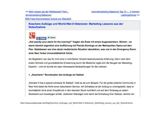 h-p://www.webkoenigin.de/blog/Koschere_Aufzuege_und_World-­‐War-­‐II-­‐Veteranen_MarkeIng_Lessons_aus_der_Notaufnahme	
  
 