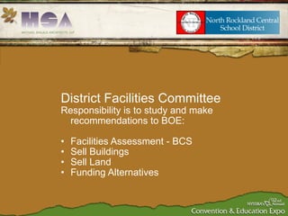 District Facilities Committee Responsibility is to study and make recommendations to BOE: Facilities Assessment - BCS Sell Buildings Sell Land Funding Alternatives 