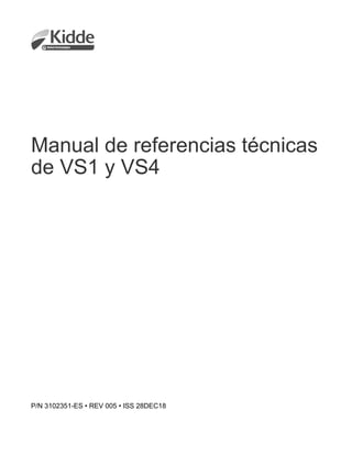 Manual de referencias técnicas
de VS1 y VS4
P/N 3102351-ES • REV 005 • ISS 28DEC18
 