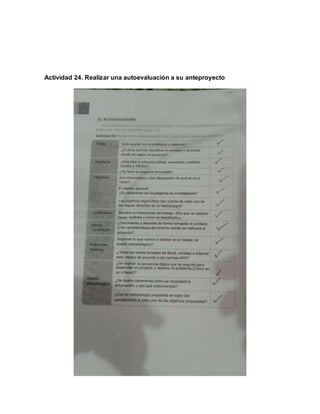 Actividad 24. Realizar una autoevaluación a su anteproyecto
 