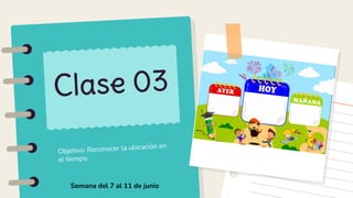 Semana del 7 al 11 de junio
 