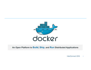 An Open Platform to Build, Ship, and Run Distributed Applications
17
 