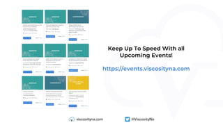 Keep Up To Speed With all
Upcoming Events!
https://events.viscosityna.com
 
