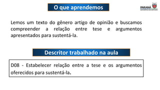 Artigo de opinião: relação entre a tese e os argumentos | PPTX
